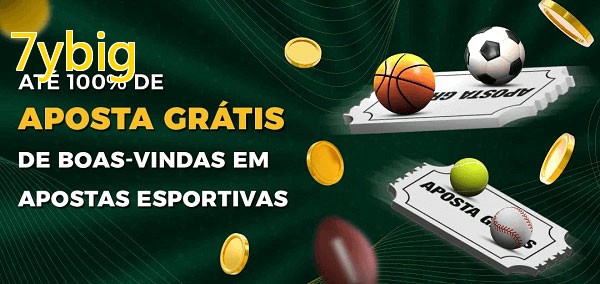 7ybigbet Ate 100% de Aposta Gratis